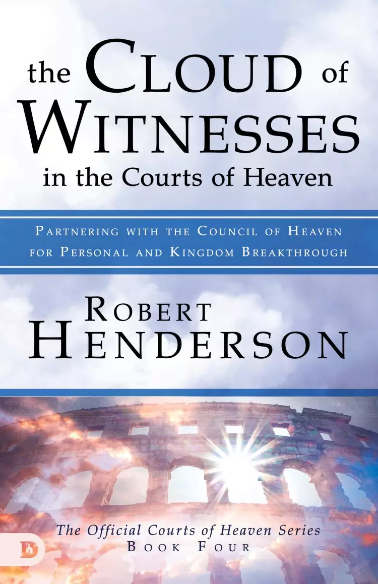 The Cloud of Witnesses in the Courts of Heaven