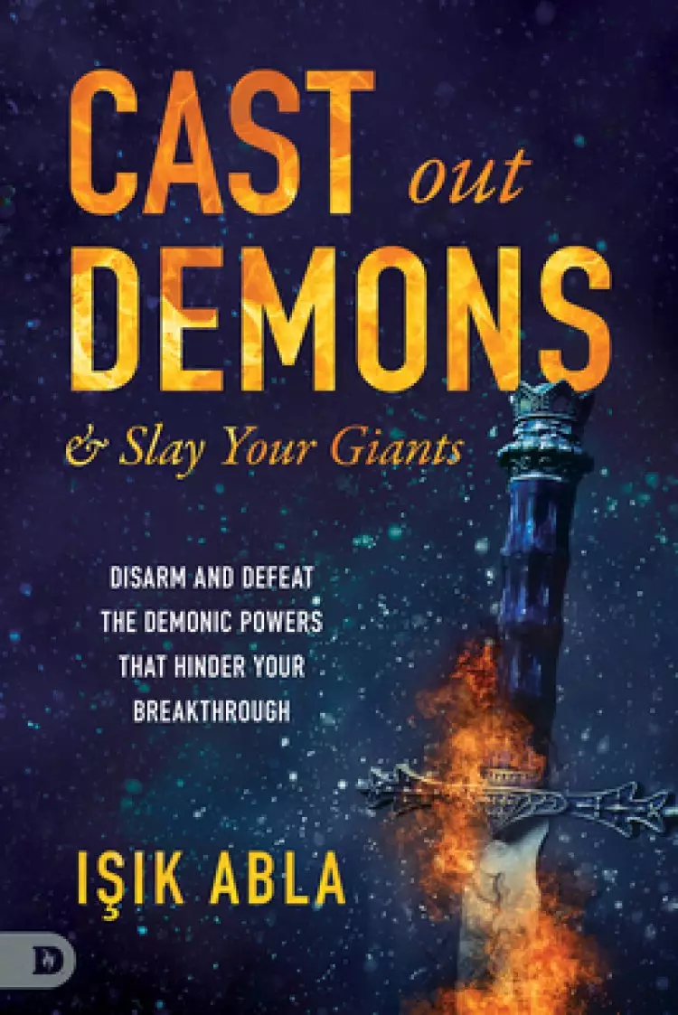 Cast Out Demons and Slay Your Giants