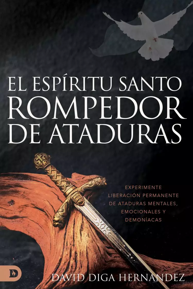 El Espíritu Santo: El que rompe las ataduras (Spanish Edition)