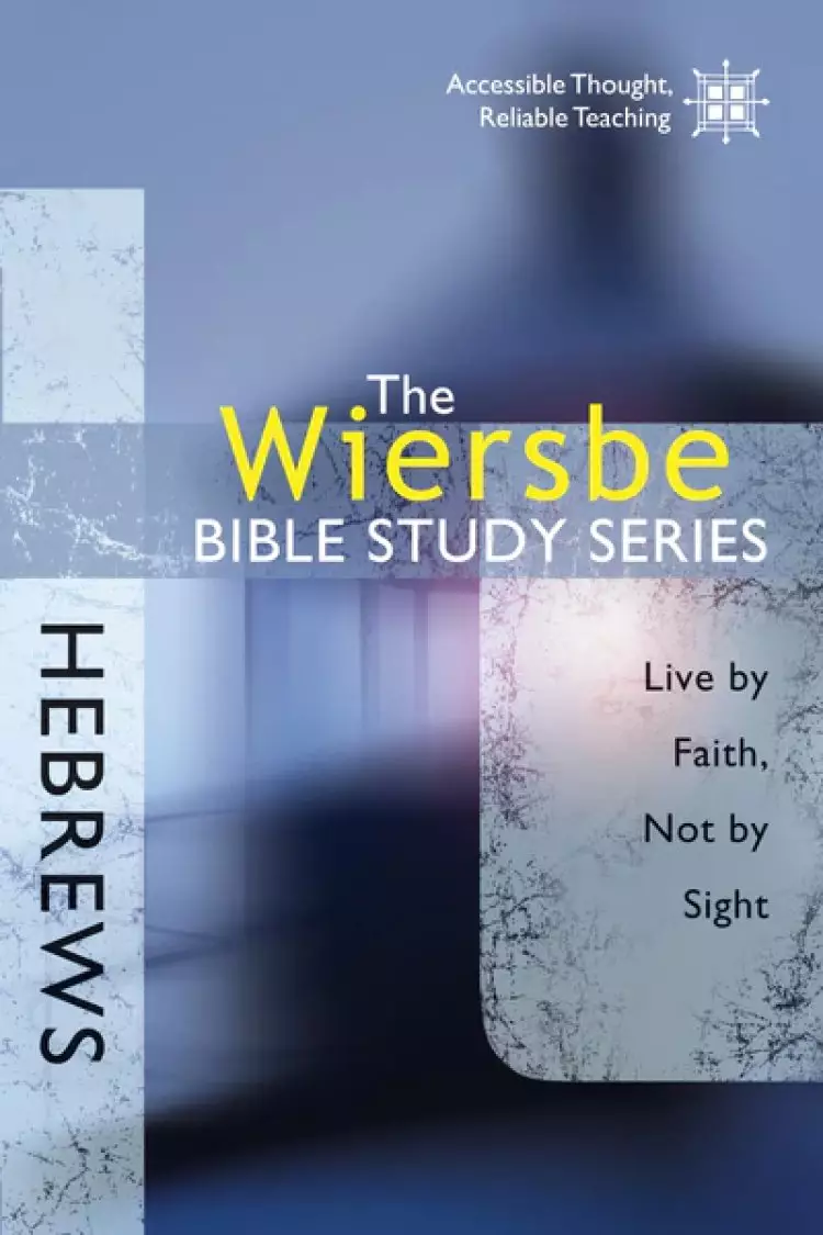 The Wiersbe Bible Study Series: Hebrews