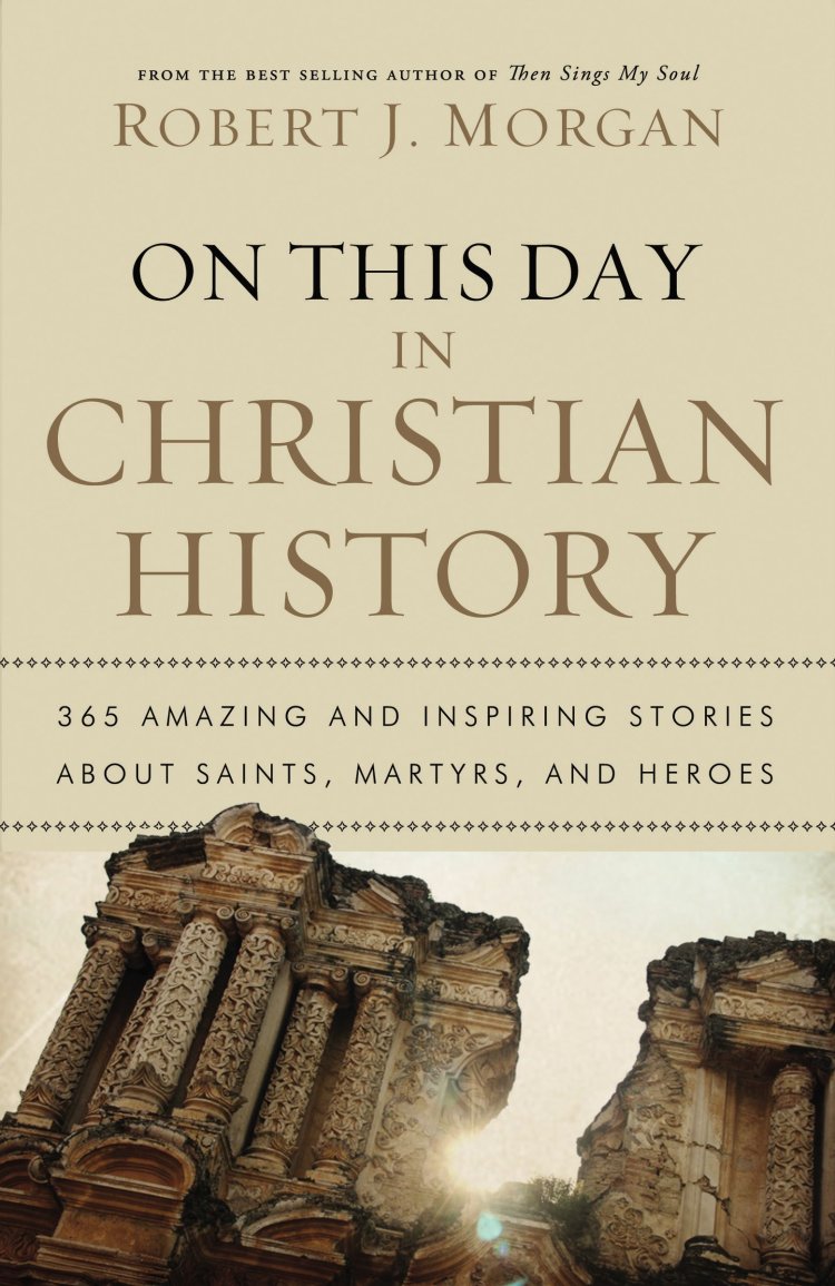 On This Day In Christian History