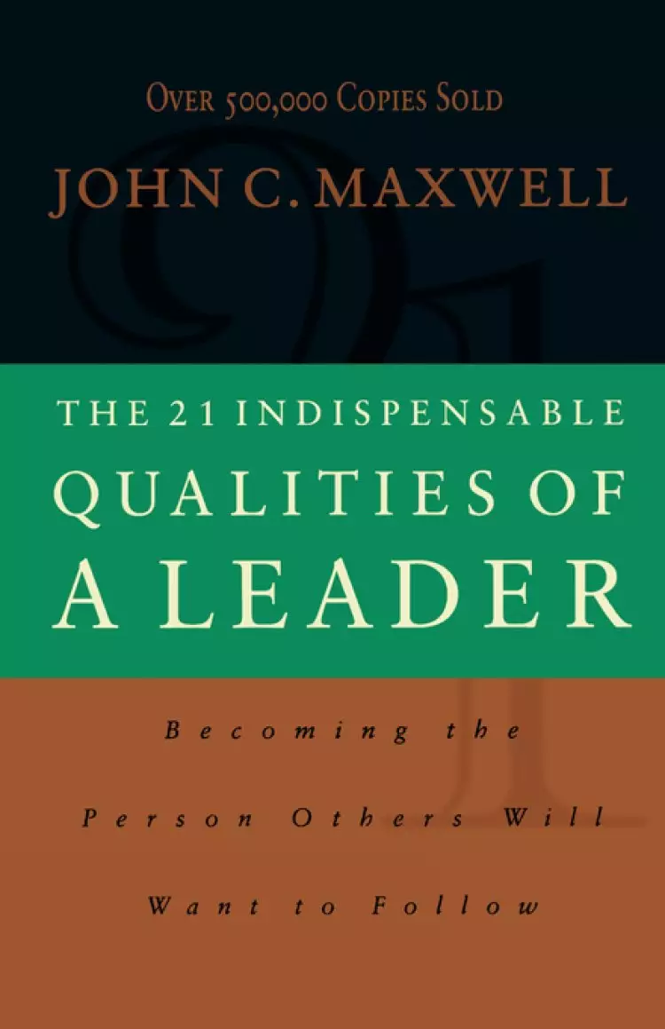21 Indispensable Qualities Of A Leader