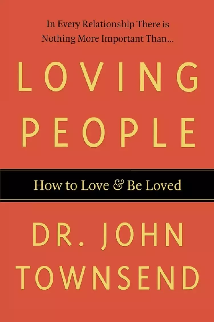 Loving People: How to Love & Be Loved