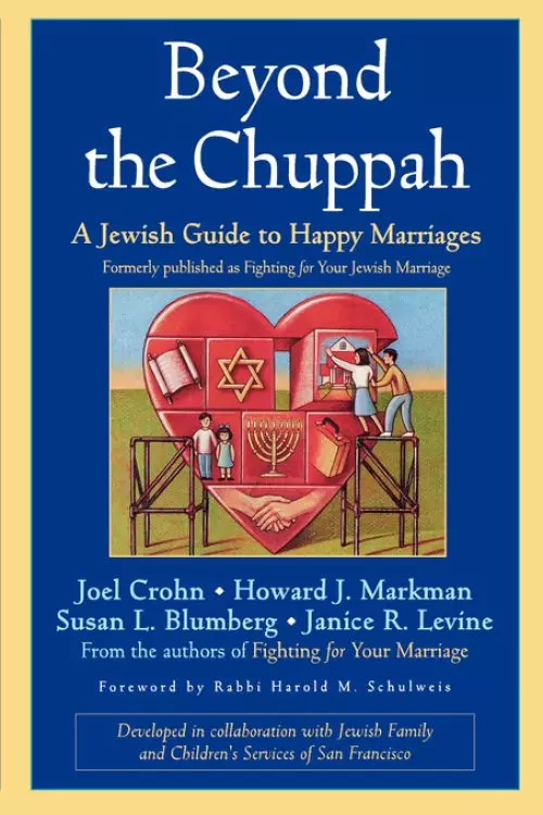 Beyond the Chuppah: A Jewish Guide to Happy Marriages