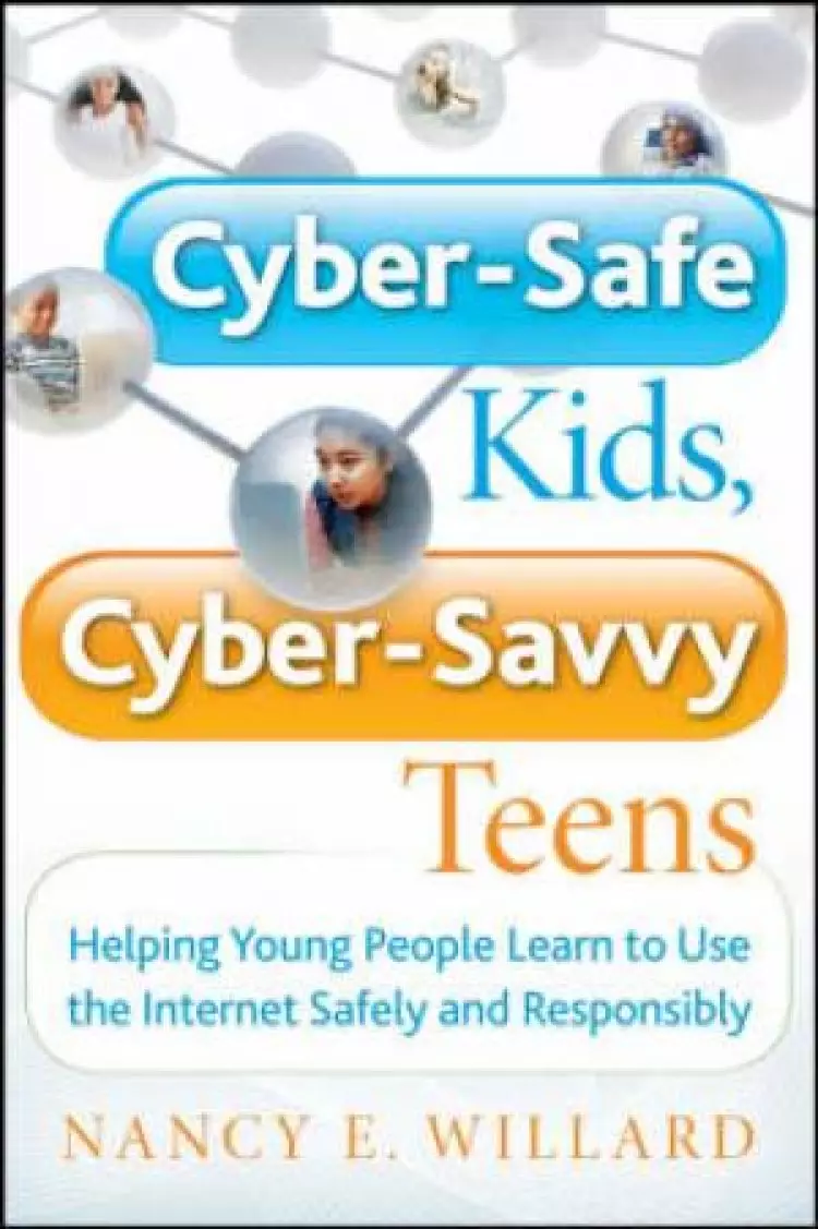 Cyber Safe Kids Cyber Savvy Teens