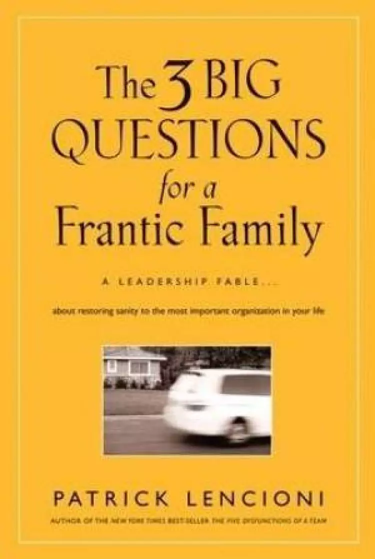Three Big Questions For A Frantic Family
