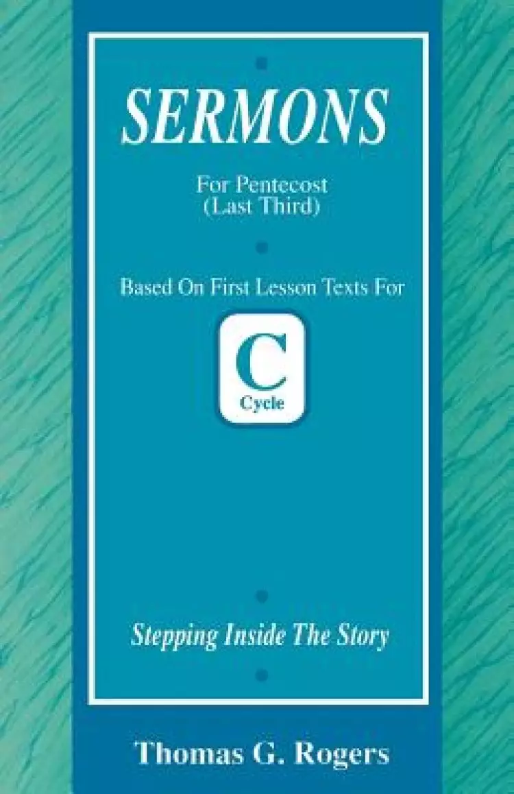 Stepping Inside the Story: First Lesson Sermons for Pentecost Last Third, Cycle C