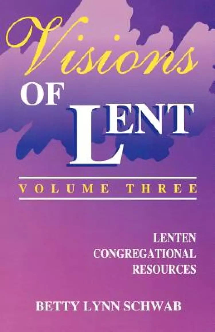 Visions of Lent Volume 3: Lenten Congregational Resources