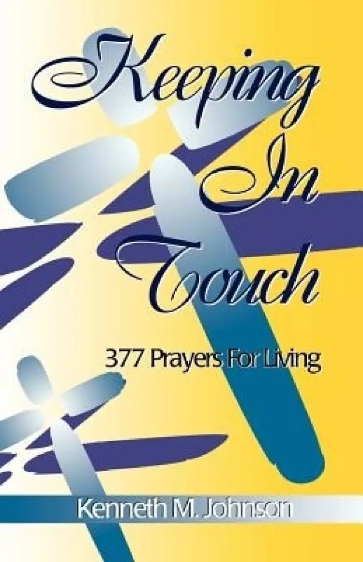 Keeping in Touch: 377 Prayers For Living