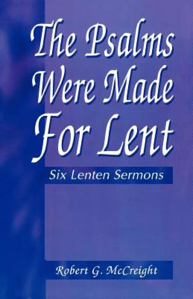 Psalms Were Made for Lent: Six Lenten Sermons