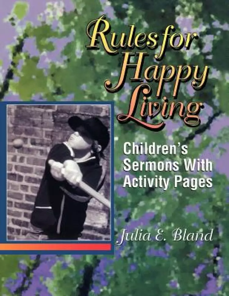 Rules for Happy Living: Children's Sermons with Activity Pages