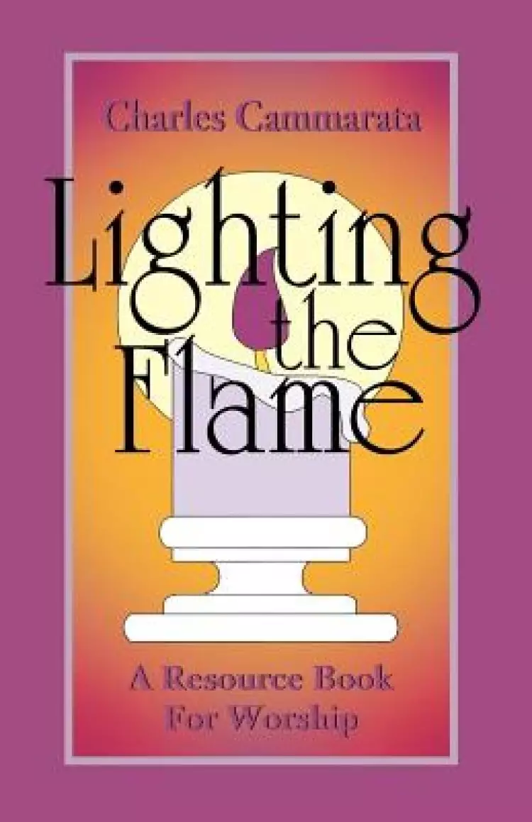 Lighting the Flame: A Resource Book For Worship