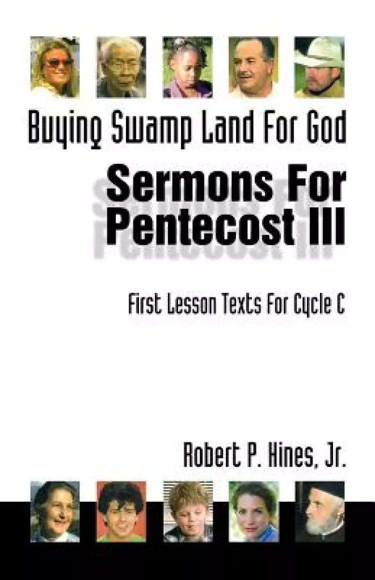 Buying Swamp Land for God: First Lesson Sermons for Pentecost Last Third, Cycle C