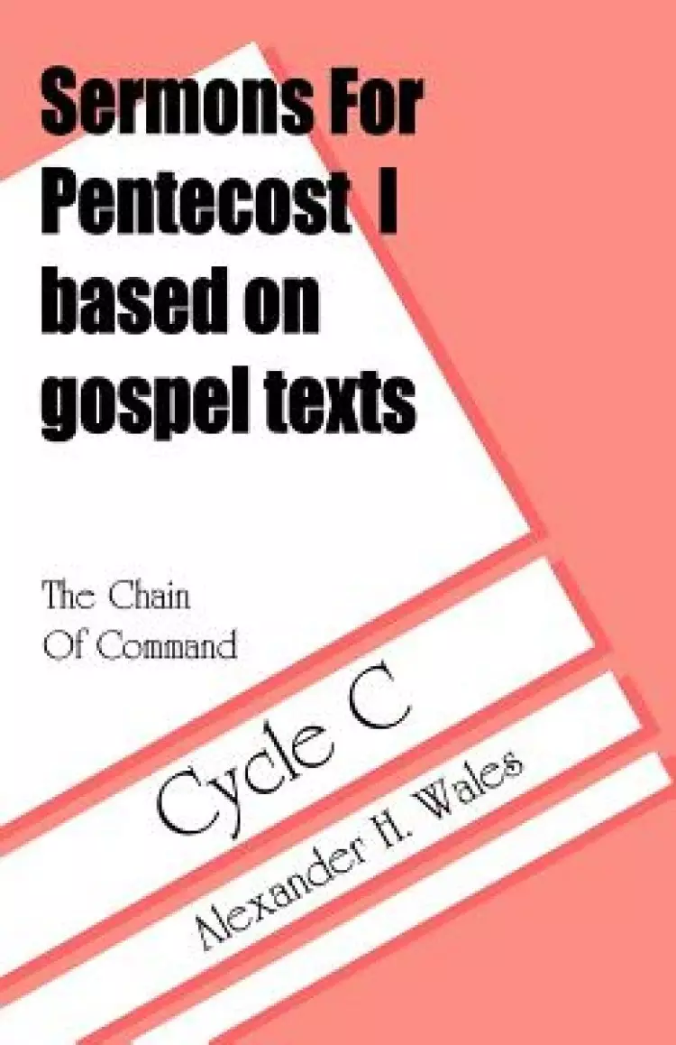 The Chain of Command: Sermons for Pentecost I Based on Gospel Texts: Cycle C
