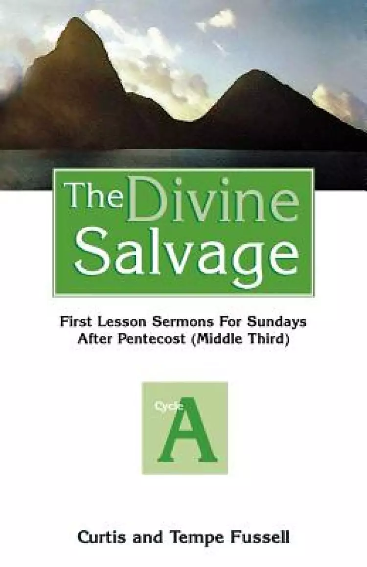 The Divine Salvage: First Lesson Sermons for Sundays After Pentecost