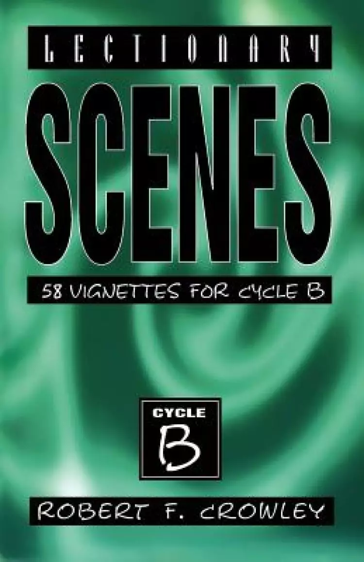 Lectionary Scenes: 58 Vignettes for Cycle B