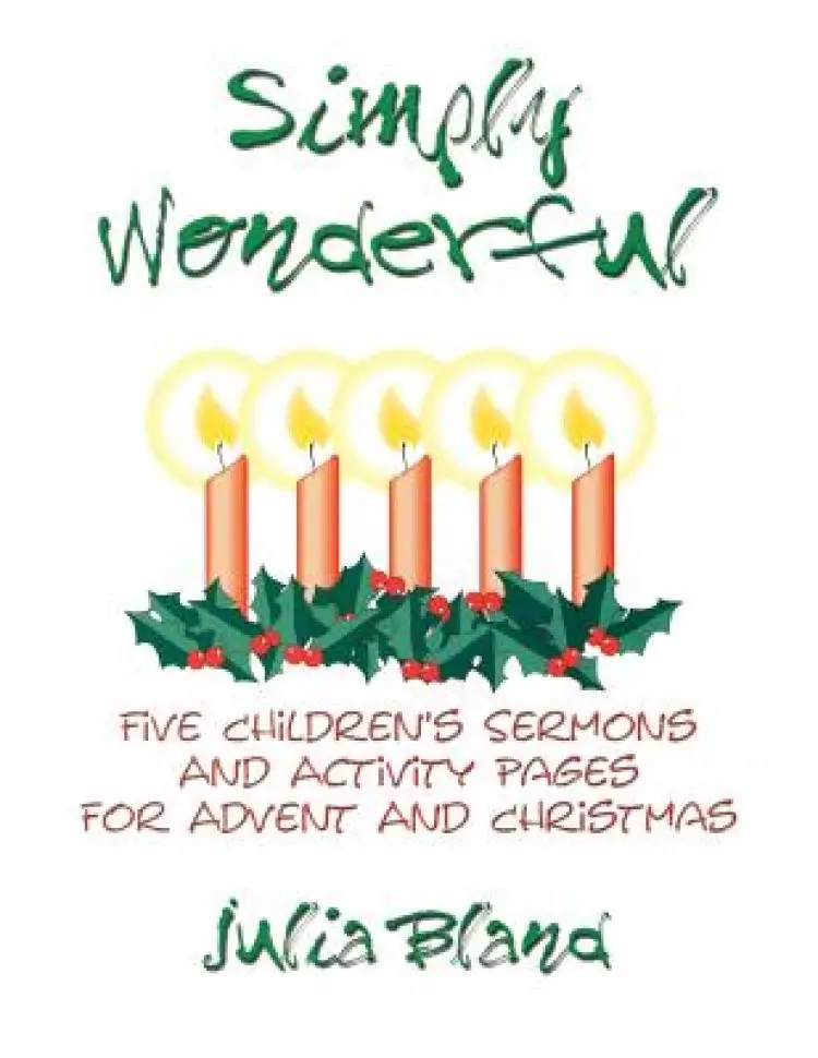 Simply Wonderful: Five Children's Sermons and Activity Pages for Advent and Christmas