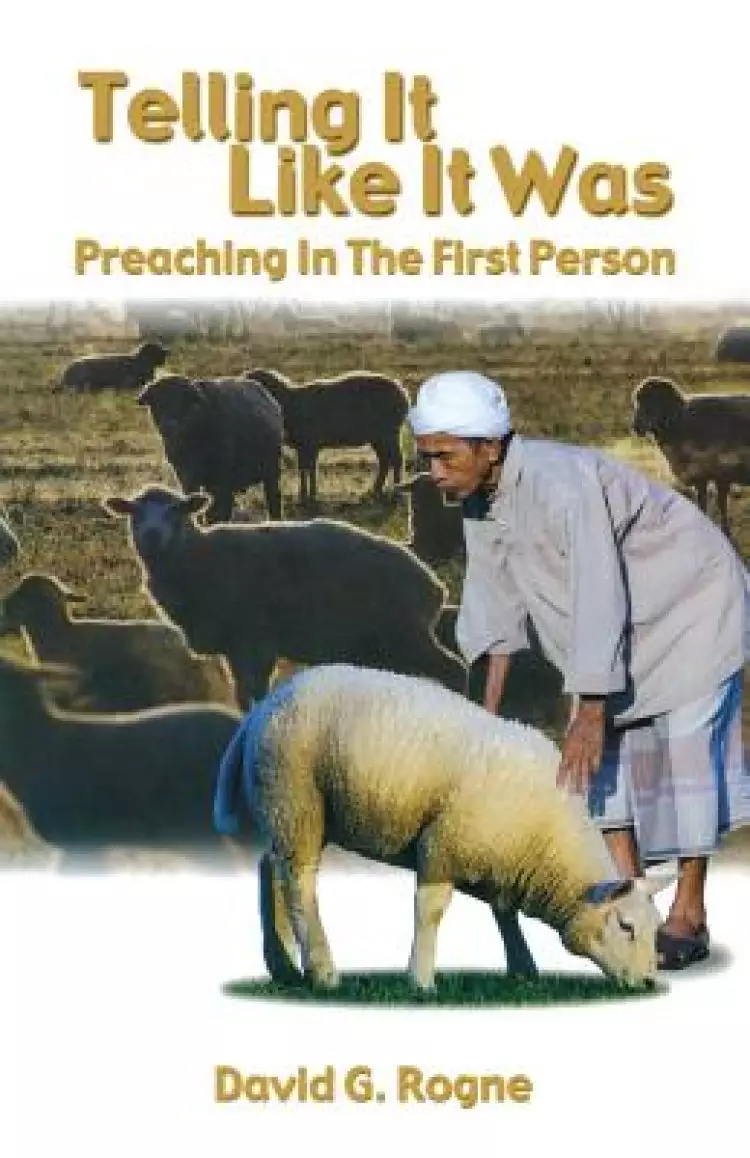 Telling It Like It Was: Preaching In The First Person