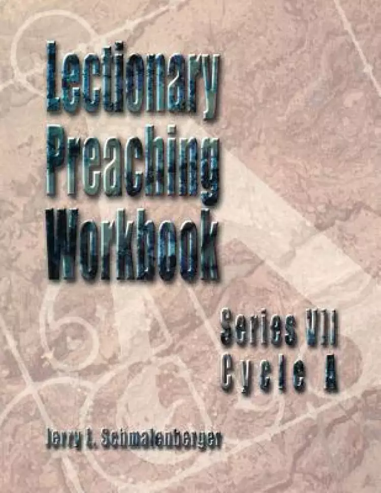 Lectionary Preaching Workbook, Series VII, Cycle A