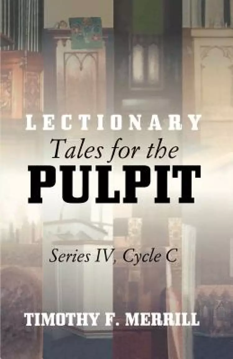 Lectionary Tales for the Pulpit, Series IV, Cycle C [With CDROM]