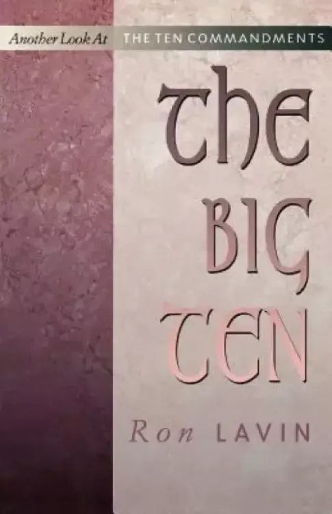 The Big Ten: Another Look at the Ten Commandments