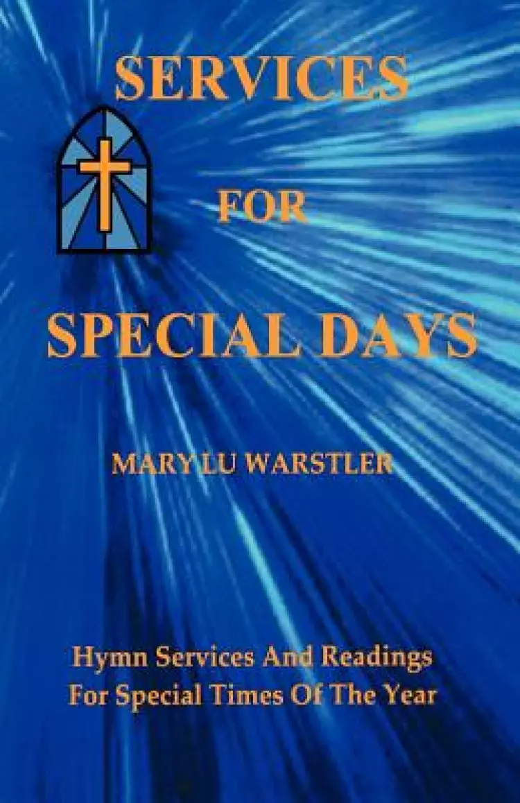 Services for Special Days: Hymn Services and Readings for Special Times of the Year