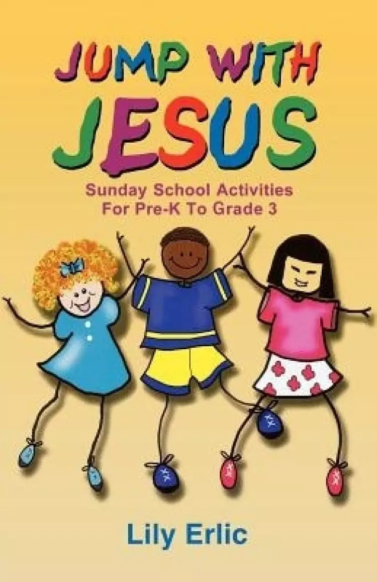 Jump with Jesus!: Sunday School Activities for Pre-K to Grade 3