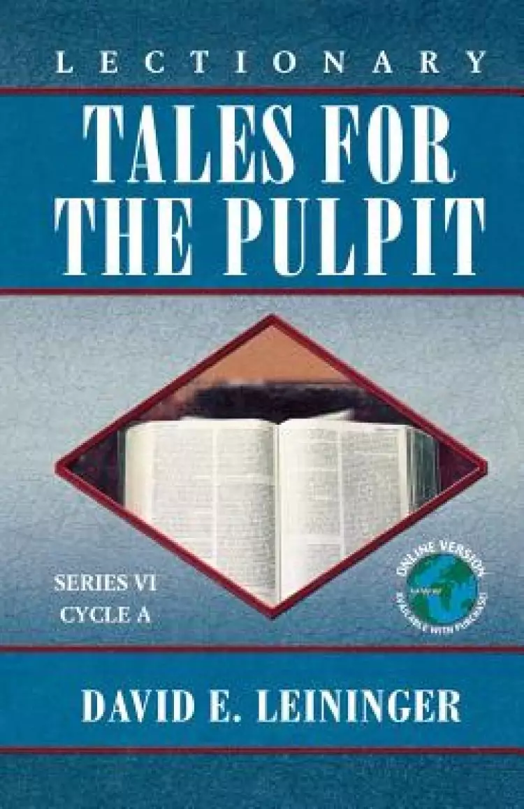 Lectionary Tales for the Pulpit: Series VI, Cycle A