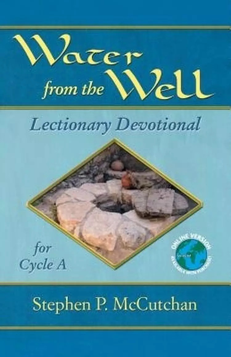 Water from the Well: Lectionary Devotional for Cycle A