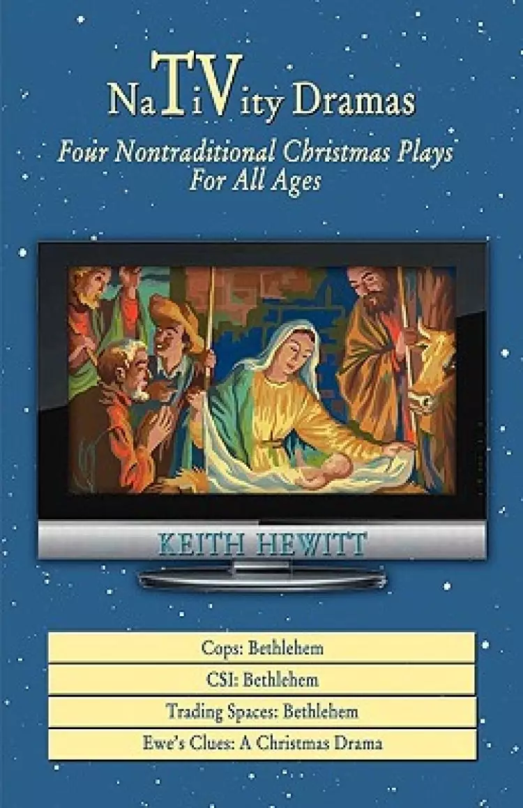 Nativity Dramas: Four Nontraditional Christmas Plays for All Ages