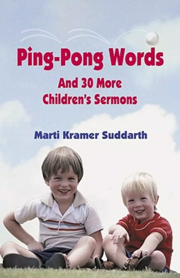 Ping-Pong Words: And 30 More Children's Sermons