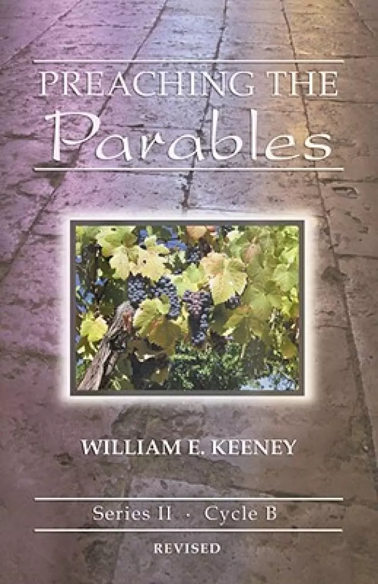 Preaching the Parables, Series II, Cycle B, Revised Edition