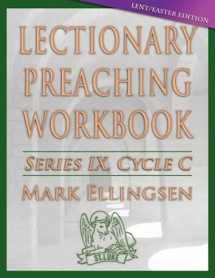 Lectionary Preaching Workbook: Lent/Easter Edition: Cycle C