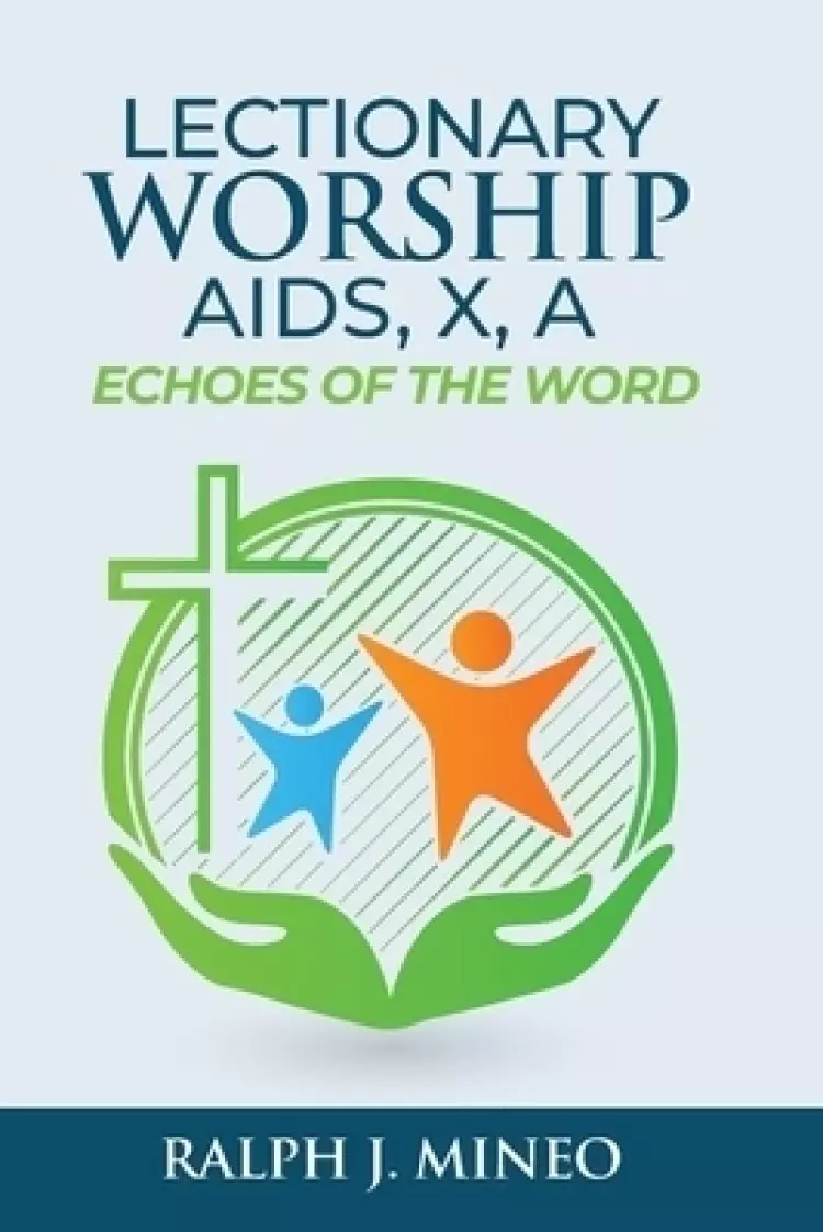 Lectionary Worship Aids, X, A: Echoes of the Word