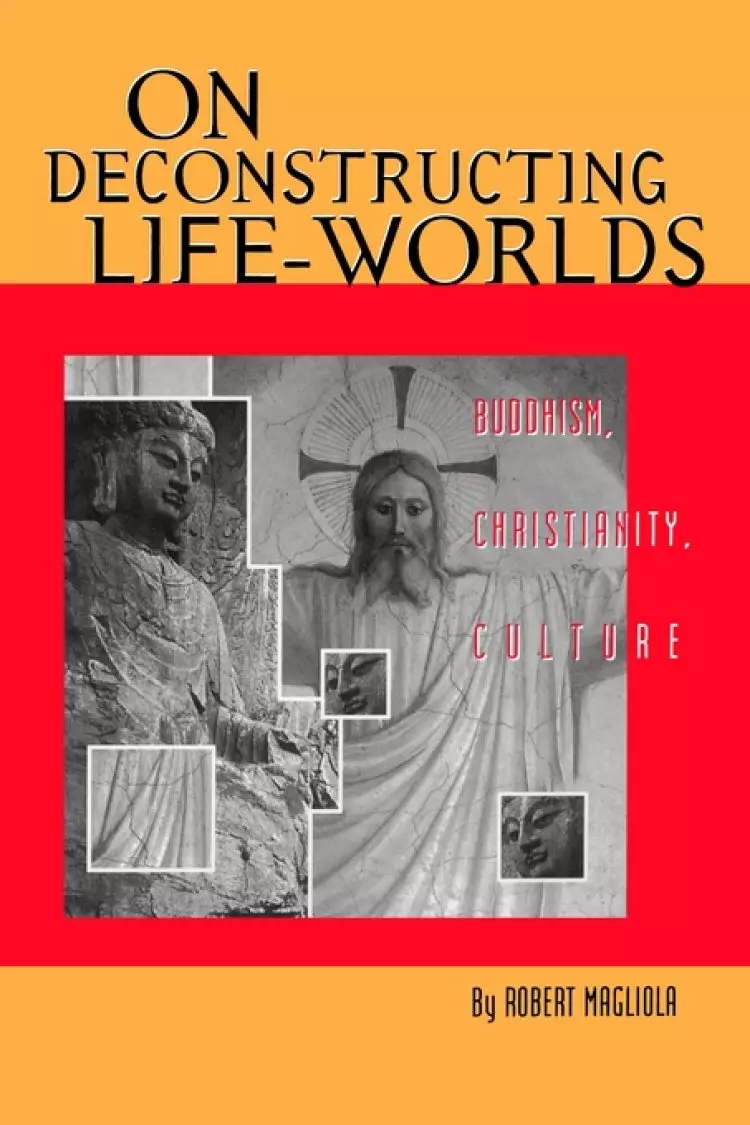 On Deconstructing Life-Worlds
