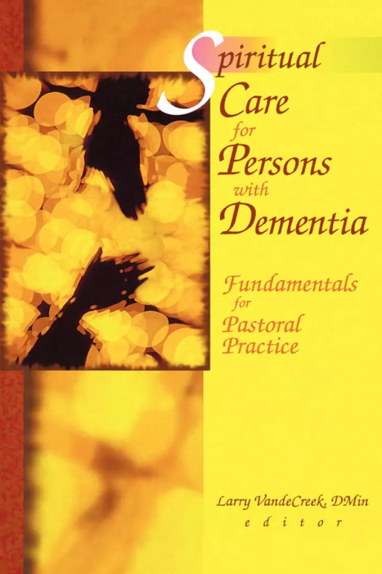 Spiritual Care for Persons with Dementia