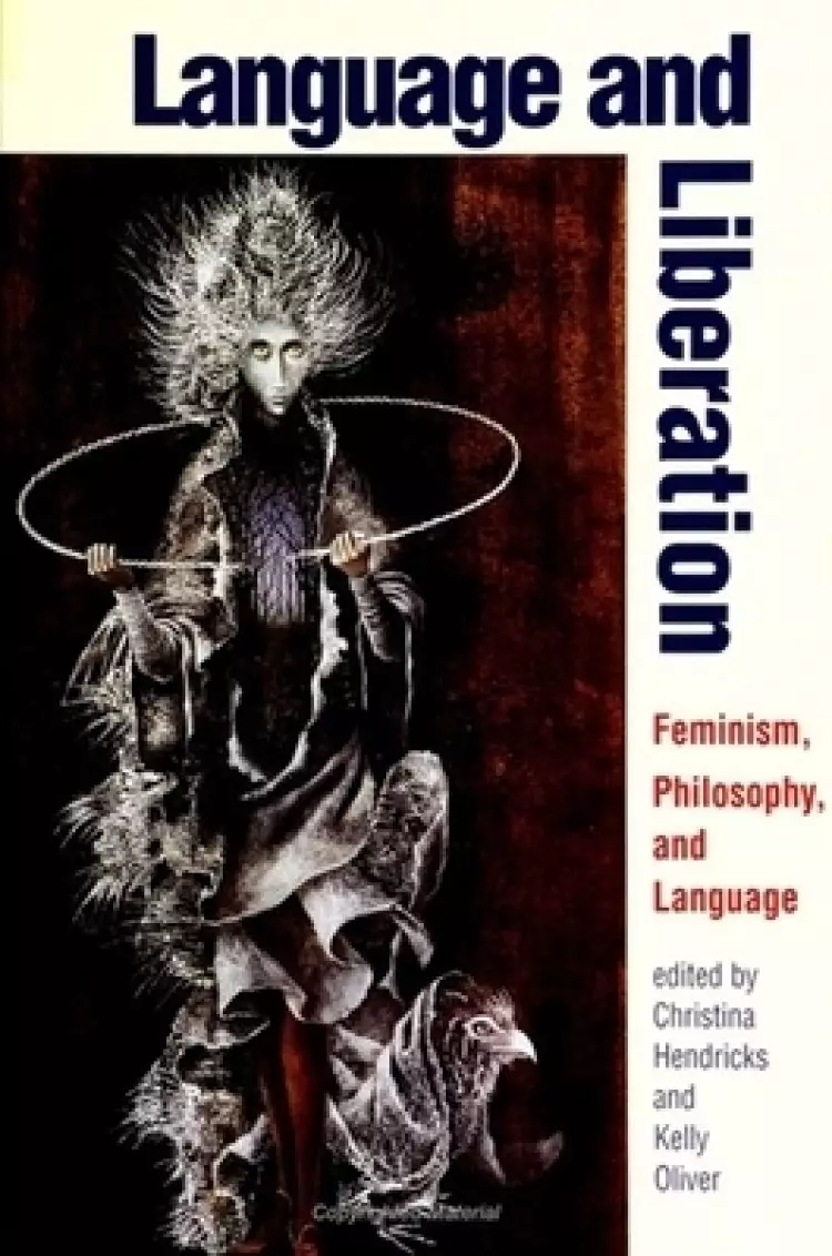 Language and Liberation : Feminism, Philosophy, and Language