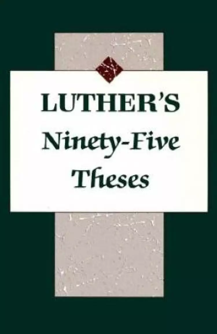 LUTHER'S NINETY-FIVE THESES