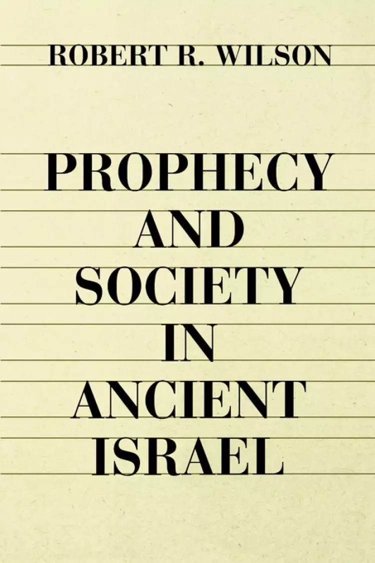PROPHECY AND SOCIETY IN ANCIENT ISRAEL