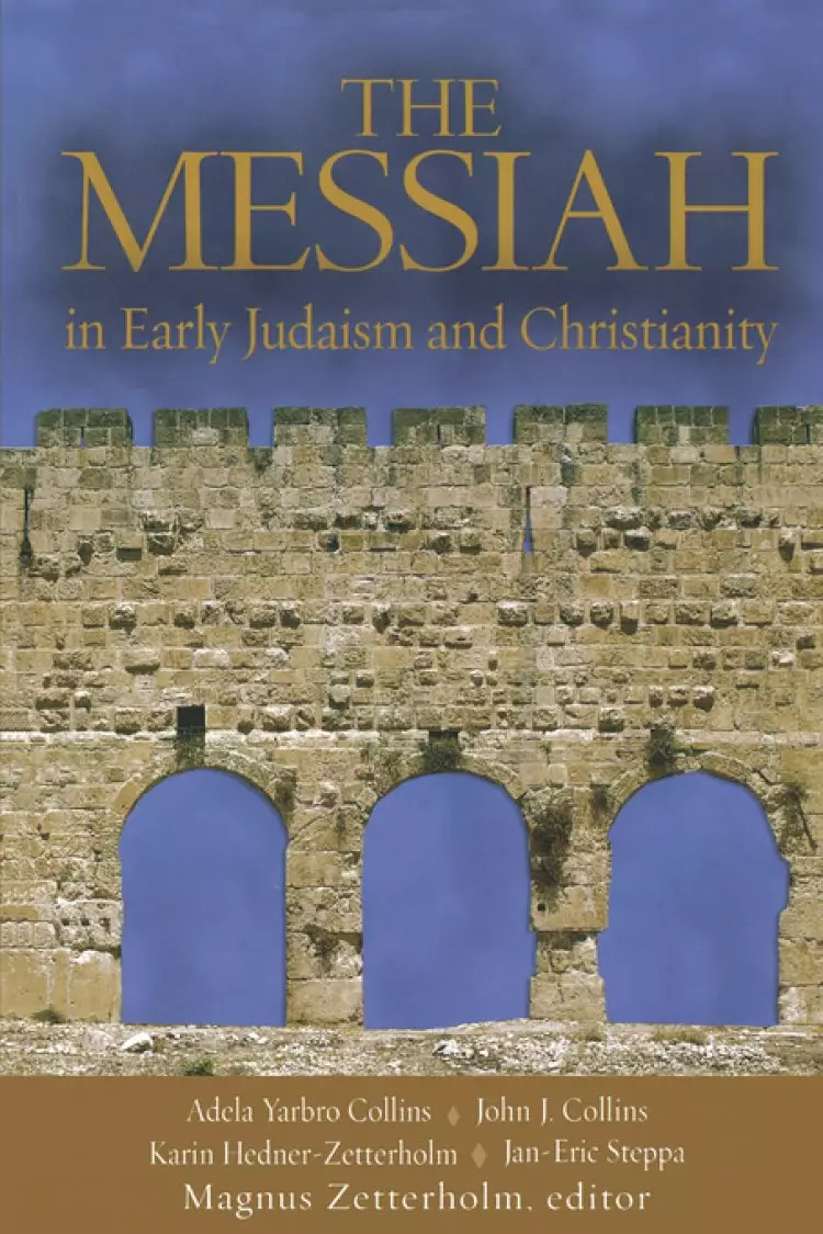 Messiah In Early Judaism and Christianity
