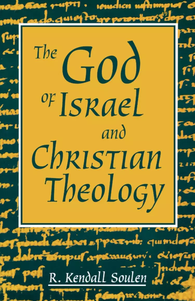 THE GOD OF ISRAEL AND CHRISTIAN THEOLOGY