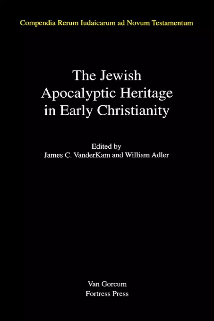 The Jewish Apocalyptic Heritage in Early Christianity
