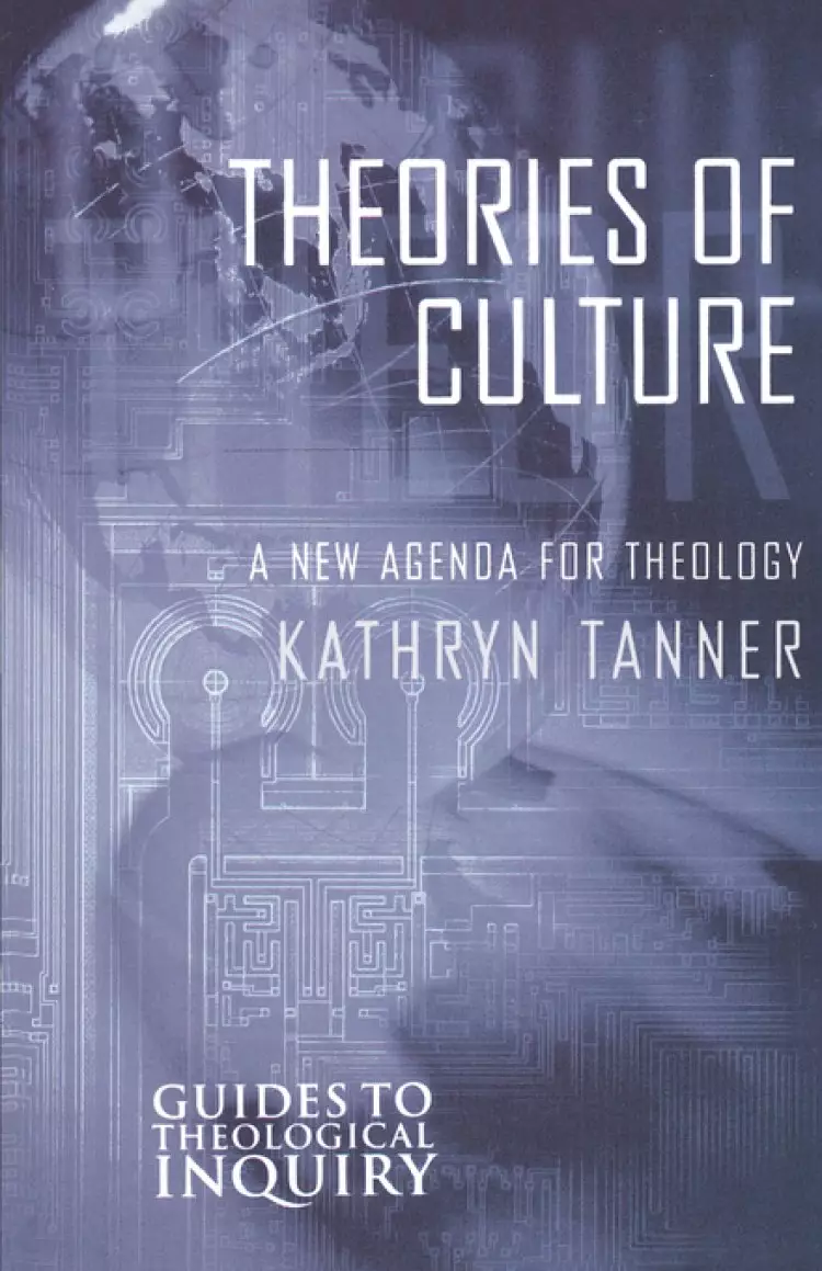 Theories of Culture: A New Agenda for Theology