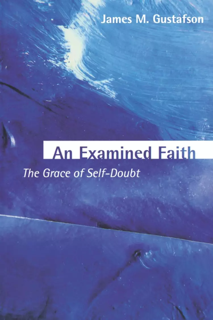 An Examined Faith: The Grace of Self-doubt