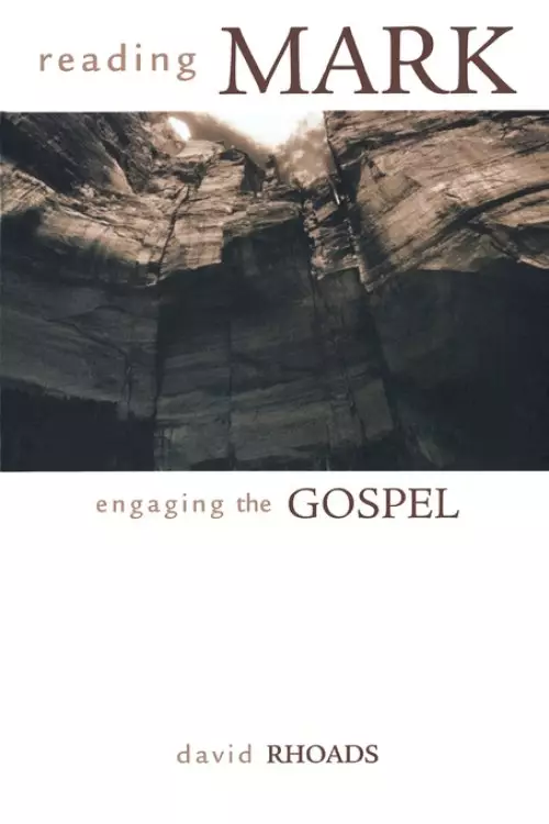 Reading Mark Engaging the Gospel