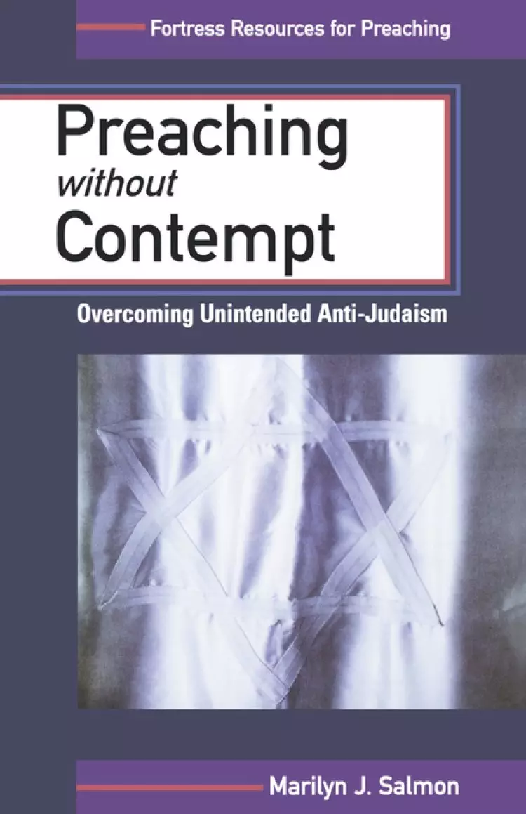 Preaching without Contempt: Overcoming Unintended Anti-Judaism