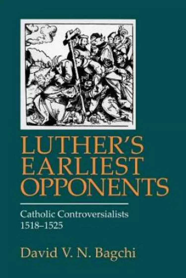 Luther's Earliest Opponents