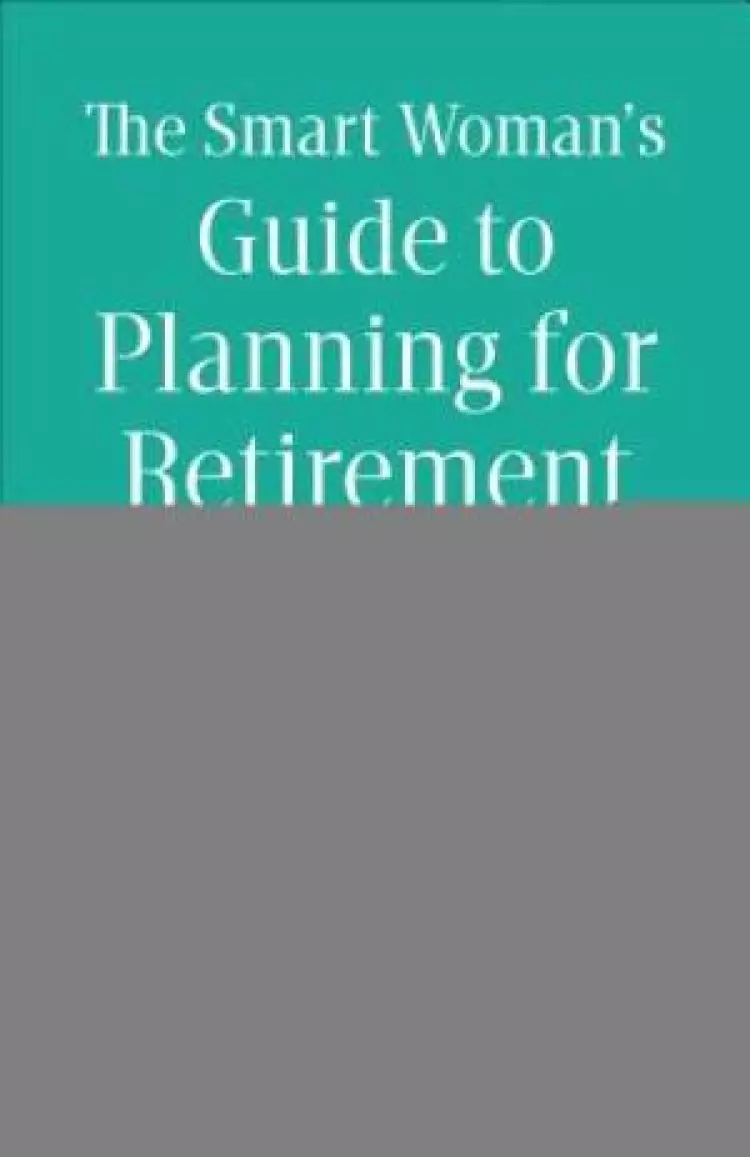 The Smart Woman's Guide to Planning for Retirement