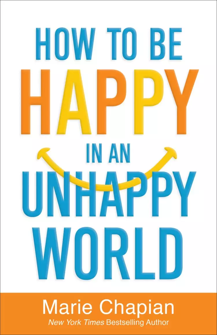 How to be Happy in an Unhappy World