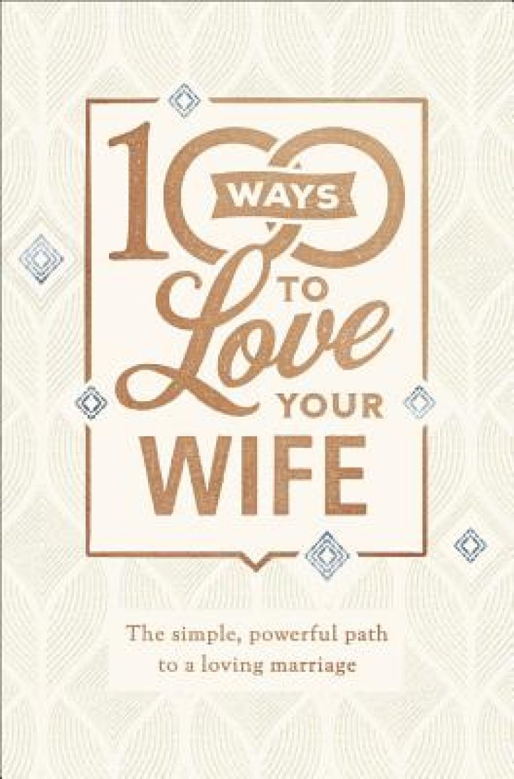 100 Ways to Love Your Wife